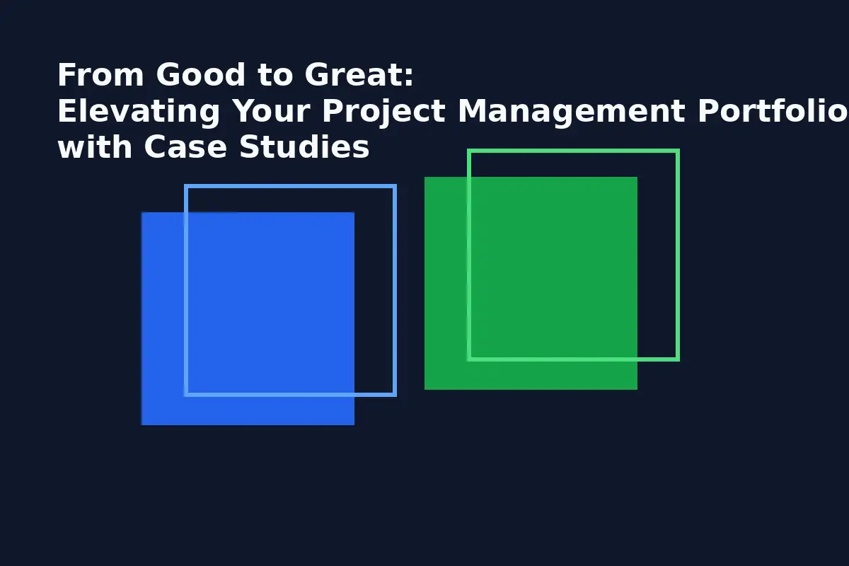 Read more about the article From Good to Great: Elevating Your Project Management Portfolio with Case Studies