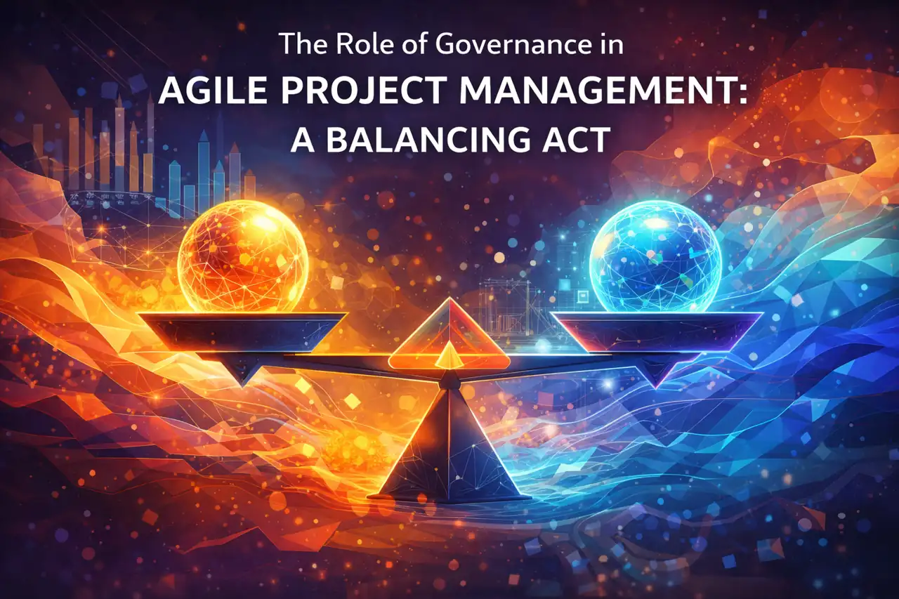 Read more about the article The Role of Governance in Agile Project Management: A Balancing Act