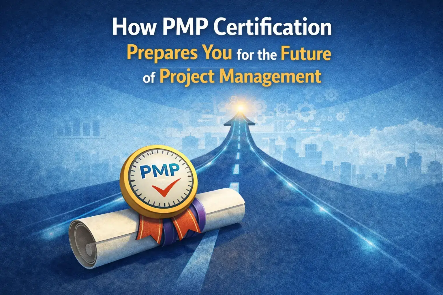 Read more about the article How PMP Certification Prepares You for the Future of Project Management