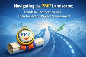 Read more about the article Navigating the PMP Landscape: Trends in Certification and Their Impact on Project Management