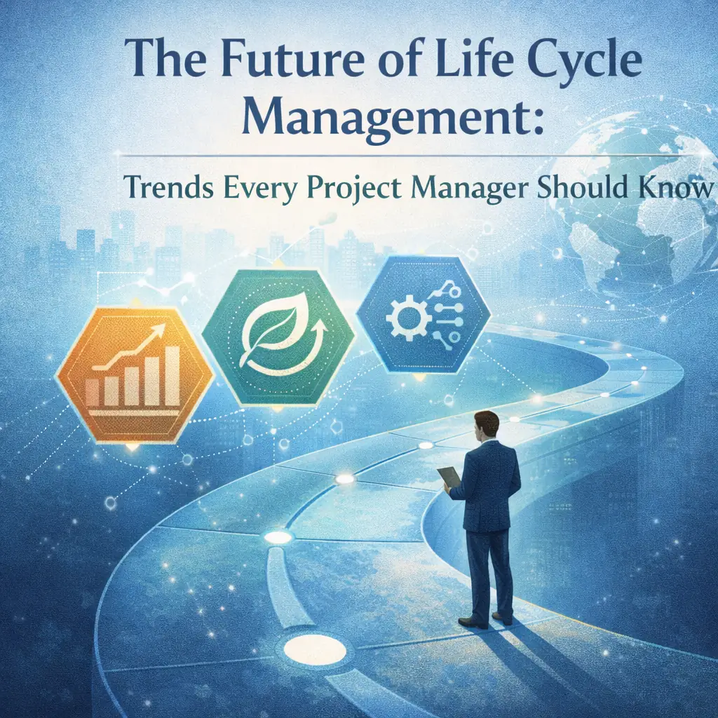 You are currently viewing The Future of Life Cycle Management: Trends Every Project Manager Should Know
