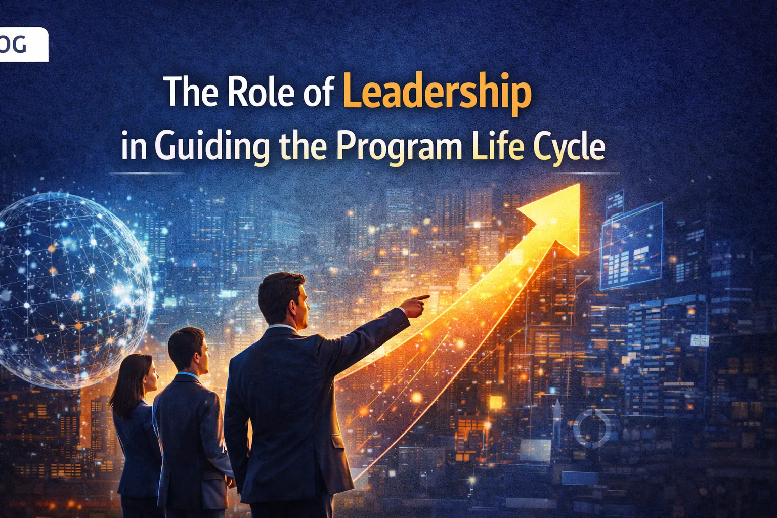 Read more about the article The Role of Leadership in Guiding the Program Life Cycle